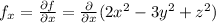 f_x=\frac{\partial f }{\partial x}=\frac{\partial  }{\partial x}(2x^2-3y^2+z^2)