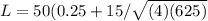 L=50(0.25+15/\sqrt{(4)(625)}