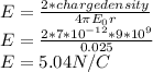 E=\frac{2*charge density}{4\pi E_{0}r}\\E=\frac{2*7*10^{-12} *9*10^{9}}{0.025}\\E=5.04N/C