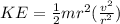 KE=\frac{1}{2} mr^2(\frac{v^2}{r^2} )