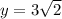 y = 3\sqrt{2}