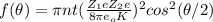 f(\theta) = \pi nt (\frac{Z_1 e Z_2 e}{8 \pi e_o K})^2 cos^2 (\theta/2)