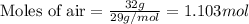 \text{Moles of air}=\frac{32g}{29g/mol}=1.103mol