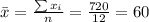 \bar x= \frac{\sum x_i}{n}=\frac{720}{12}=60