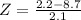Z = \frac{2.2 - 8.7}{2.1}
