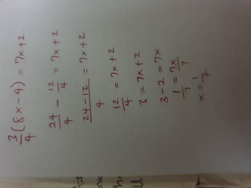 Can you solve 3/4(8x-4)=7x+2