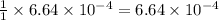 \frac{1}{1}\times 6.64\times 10^{-4}=6.64\times 10^{-4}