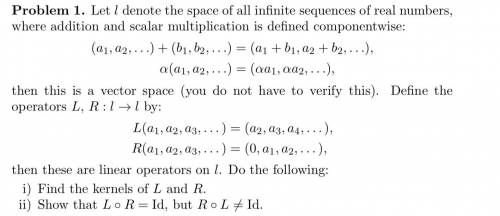Let I denote the space of all infinite sequences of real numbers, where addition and scalar multipli
