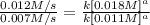 \frac{0.012 M/s}{0.007M/s}=\frac{k[0.018 M]^a}{k[0.011 M]^a}