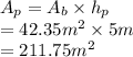 A_p=A_b\times h_p\\=42.35m^2\times 5m\\=211.75m^2