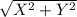 \sqrt{X^2 + Y^2}