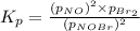 K_p=\frac{(p_{NO})^2\times p_{Br_2}}{(p_{NOBr})^2}