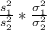\frac{s_1^{2} }{s_2^{2} } * \frac{\sigma_1^{2} }{\sigma_2^{2} }