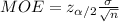 MOE=z_{\alpha /2}\frac{\sigma}{\sqrt{n}}