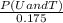 \frac{P(U and T)}{0.175}