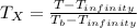 T_X = \frac{T-T_{infinity}}{T_b -T_{infinity}}