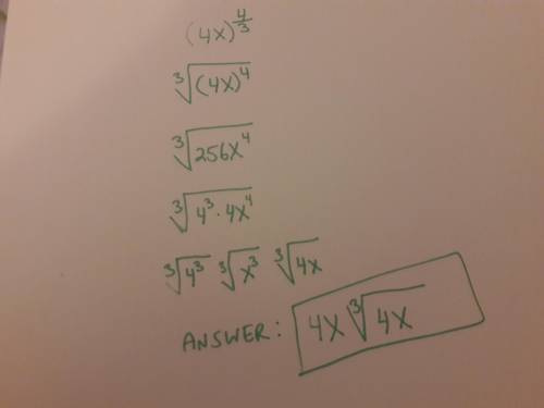 Can anyone help solve algebra 2? (4x)^(4/3)