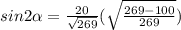 sin2\alpha  = \frac{20}{\sqrt{269} }( \sqrt{\frac{269 - 100}{269} }  )