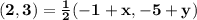 \mathbf{(2,3) = \frac{1}{2}(-1 + x,-5+y)}