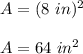 A=(8\ in)^2\\\\A=64\ in^2
