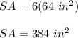 SA=6(64\ in^2)\\\\SA=384\ in^2