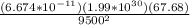 \frac{(6.674*10^{-11})(1.99*10^{30})(67.68) }{9500^{2} }