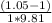 \frac{(1.05 - 1) }{1 * 9.81}