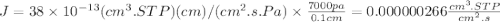 J=38\times 10^{-13}(cm^{3}. STP)(cm)/(cm^{2}.s.Pa)\times \frac {7000 pa}{0.1cm}=0.000000266 \frac {cm^{3}.STP}{cm^{2}.s}