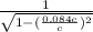 \frac{1}{\sqrt{1-(\frac{0.084c}{c})^2 } }
