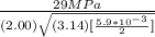\frac{{29 MPa} }{( 2.00)\sqrt{(3.14)[\frac{5.9*10^{-3} }{2}]  }  }