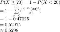 P(X\geq 20)=1-P(X
