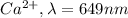 Ca^{2+}, \lambda=649 nm
