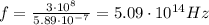 f=\frac{3\cdot 10^8}{5.89\cdot 10^{-7}}=5.09\cdot 10^{14}Hz