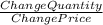 \frac{Change Quantity}{Change Price}