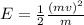 E=\frac{1}{2}\frac{(mv)^{2}}{m}