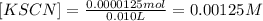 [KSCN]=\frac{0.0000125 mol}{0.010 L}=0.00125 M