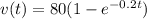 v(t)=80(1-e^{-0.2t})