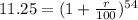 11.25 = (1 + \frac{r}{100})^{54}