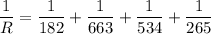 \dfrac{1}{R}=\dfrac{1}{182}+\dfrac{1}{663}+\dfrac{1}{534}+\dfrac{1}{265}