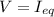 V=I_{eq}\timesR