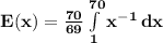 \mathbf{E(x) = \frac{70}{69}\int\limits^{70}_1 {x^{-1} } \, dx }