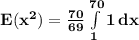 \mathbf{E(x^2) = \frac{70}{69}\int\limits^{70}_1 {1 } \, dx }