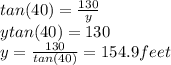 tan(40)=\frac{130}{y} \\ytan(40)= 130\\y=\frac{130}{tan(40)} =154.9  feet