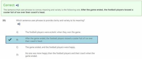 Which sentence uses phrases to provide clarity and variety to its meaning? The football players were