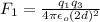 F_1=\frac {q_1q_3}{4\pi\epsilon_o(2d)^{2}}
