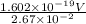 \frac{1.602 \times 10^{-19} V}{2.67 \times 10^{-2}}