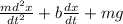 \frac{md^{2}x}{dt^{2}} + b \frac{dx}{dt} + mg