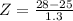 Z = \frac{28 - 25}{1.3}