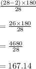 \frac{(28 - 2) \times 180 \degree}{28}  \\   \\  =  \frac{26 \times 180 \degree  }{28}  \\  \\ =  \frac{4680 \degree  }{28}  \\  \\  = 167.14\degree \\