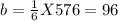 b=\frac{1}{6}X576=96